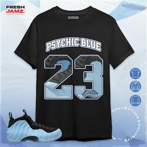 Air Foamposite Psychic Blue Nummer 23 cm Name Unisex Shirt, Hoodie, Sweatshirt To Match Sneaker