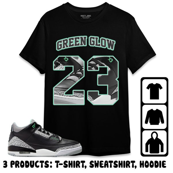 Jordan 3 Green Glow Unisex T-Shirt, Sweatshirt, Hoodie, Number 23 CM3 Name, Shirt To Match Sneaker, Mother Day Gift