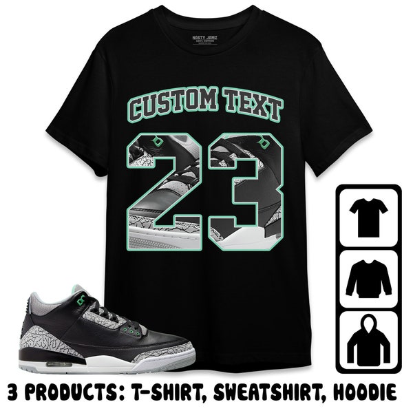 Jordan 3 Green Glow Unisex T-Shirt, Sweatshirt, Hoodie, Number 23 CM3 Custom Text, Shirt To Match Sneaker, Mother Day Gift