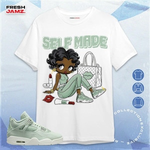 AJ 4 Seafoam Sail Sneaker Girl Selfmade Unisex Shirt, Hoodie, Sweatshirt To Match Sneaker