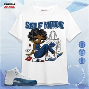 AJ 12 French Blue Sneaker Girl Selfmade Unisex Shirt, Hoodie, Sweatshirt To Match Sneaker
