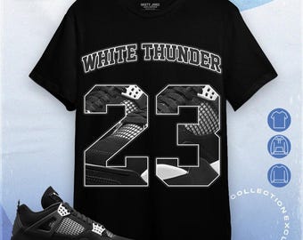 AJ 4 White Thunder Unisex T-Shirt, Sweatshirt, Hoodie, Number 23 CM4 Name, Shirt To Match Sneaker