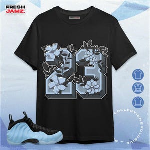 Air Foamposite Psychic Blue 23 Floral Unisex Shirt, Hoodie, Sweatshirt To Match Sneaker