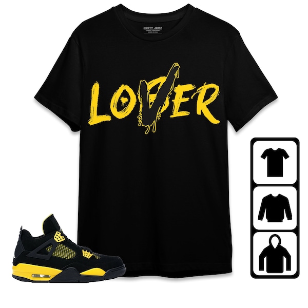 Jordan 4 Thunder Unisex Shirt, Kid, Toddles Loser Lover, Shirt To Match Sneaker