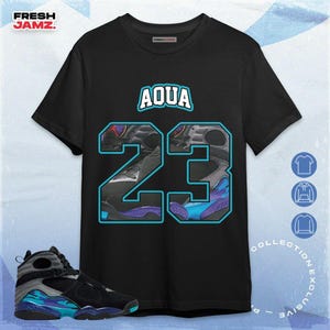 AJ 8 Aqua Number CLP Number 23 CM8 Name  Adult and Kid Unisex Shirt, Hoodie, Sweatshirt To Match Sneaker