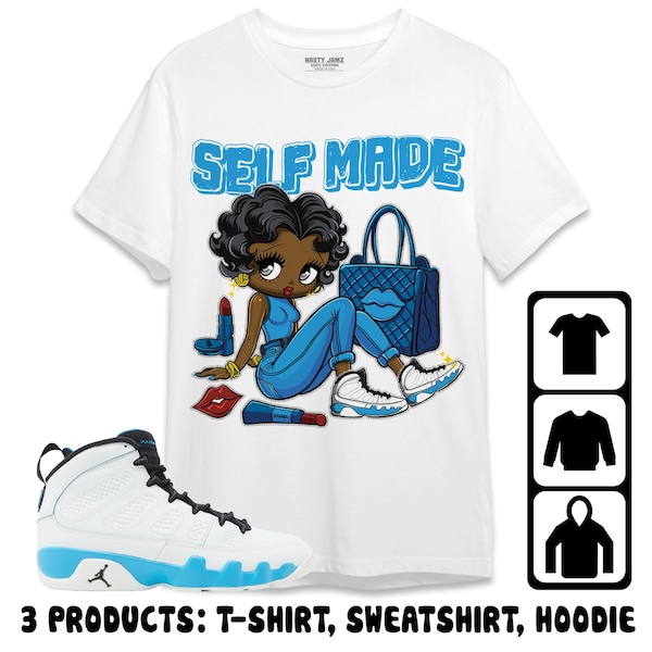 Jordan 9 Powder Blue Unisex T-Shirt, Sweatshirt, Hoodie, Sneaker Girl Selfmade, Shirt To Match Sneaker