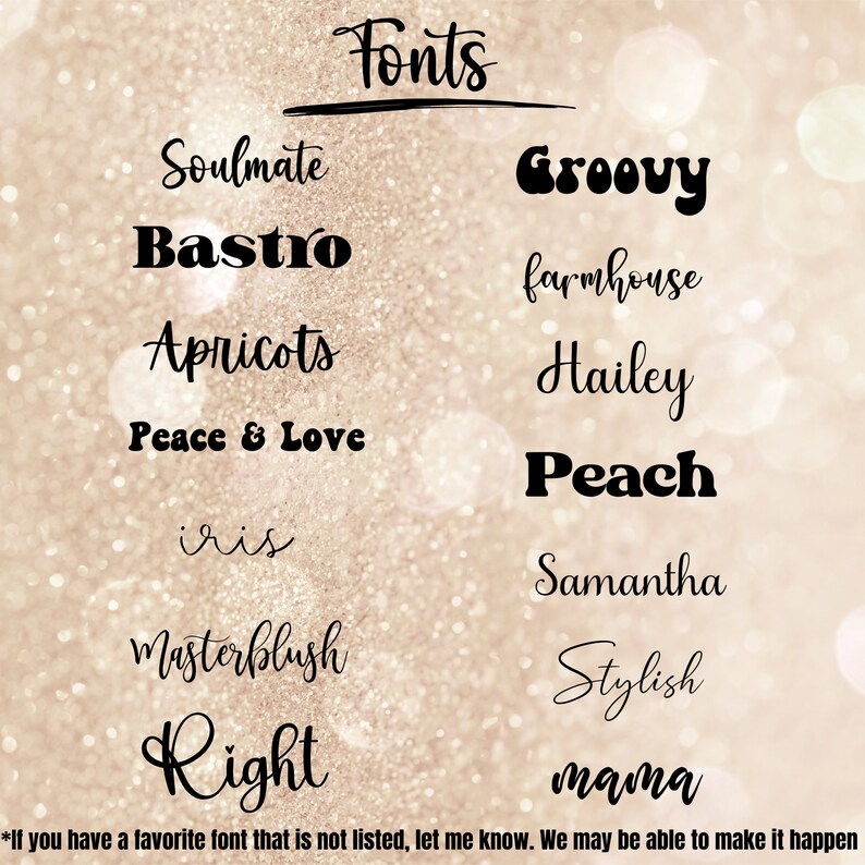 May include: A list of font styles in black text on a glittery background. Font names include Soulmate, Groovy, Bastro, farmhouse, Apricots, Hailey, Peace & Love, Peach, iris, Samantha, Masterblush, Stylish, Right, and mama. The word "Fonts" is at the top.