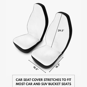 May include: Two white car seat covers with black trim. Each cover is 18.5 inches wide and 29.5 inches long. The text at the bottom reads: CAR SEAT COVER STRETCHES TO FIT MOST CAR AND SUV BUCKET SEATS.