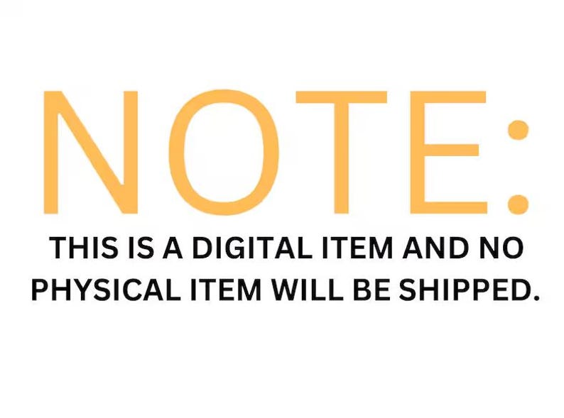 May include: A digital download notice with the text "NOTE: THIS IS A DIGITAL ITEM AND NO PHYSICAL ITEM WILL BE SHIPPED."
