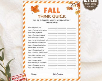 May include: A printable autumn-themed game sheet with an orange border and leaf accents. The text reads "FALL THINK QUICK" and includes prompts to list three items in various categories, such as pies, vegetables, and autumn spices. Available in two sizes.
