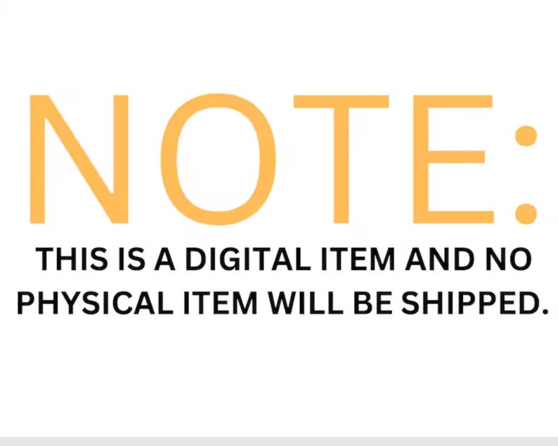 May include: White background with the word "NOTE:" in orange block letters. Below, the text reads: "THIS IS A DIGITAL ITEM AND NO PHYSICAL ITEM WILL BE SHIPPED."