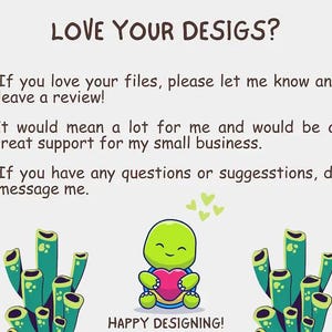 May include: A cartoon turtle holding a pink heart with the text "LOVE YOUR DESIGS?" above it. The text below the turtle says "HAPPY DESIGNING!" The image is surrounded by green and white cartoon coral.
