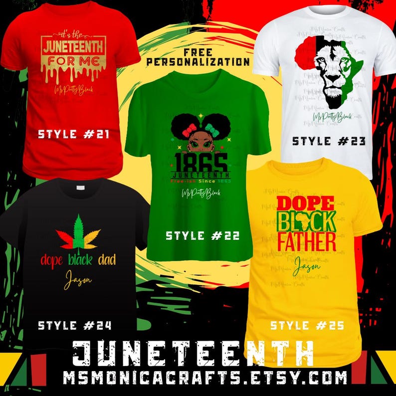 May include: Collection of five colorful t-shirts with various designs and text. The shirts are red, green, white, black, and yellow. The text includes phrases like "Juneteenth," "Dope Black Dad," and "Dope Block Father." Each shirt has a style number.