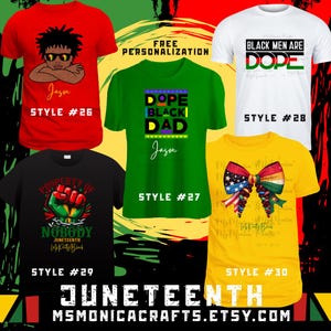 May include: Collection of Juneteenth-themed t-shirts in various colors, including red, green, black, white, and yellow. Designs feature text like "Dope Black Dad," "Black Men Are Dope," and "Property of Nobody." Each shirt has a unique graphic and style number.