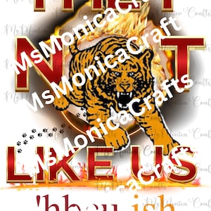 They Not Like Us PNG file  Featuring Tuskegee University , HBCU png They Not Like Us; *PNG file only, Sublimate png