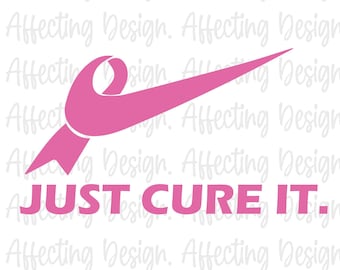 Just Cure It Breast Cancer Awareness Pink Ribbon SVG DXF EPS Artwork Design Cutting File Cricut Explore, Cutting Master, Vinyl Cutter 0594