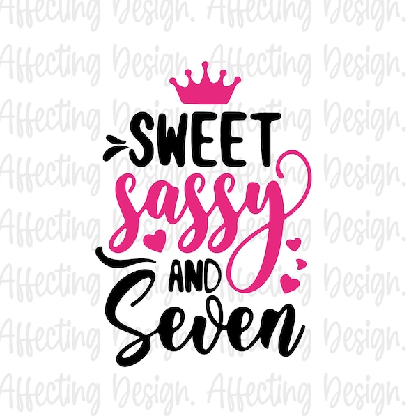 Sweet and Sassy Seven SVG, Seven Years Old Shirt svg, Sweet and Sassy svg, 7th Birthday svg, Seven SVG file, dxf, svg, png instant download