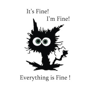 Im Fine Cat Svg Its Fine Im Fine Everything is Fine Svg Black Cat Png