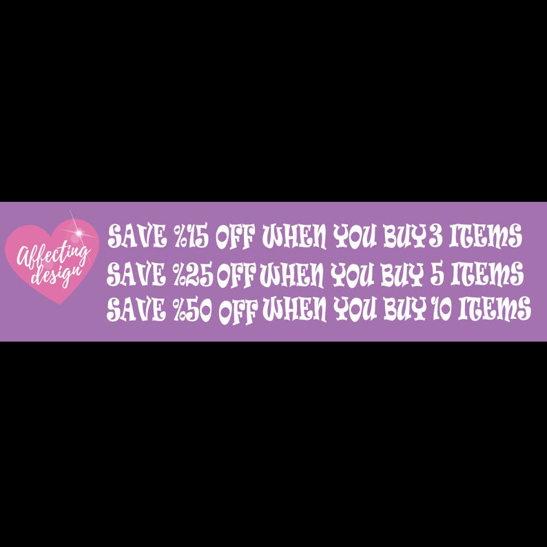 Puede incluir: Una pancarta morada con texto blanco que dice "SAVE %15 OFF WHEN YOU BUY 3 ITEMS SAVE %25 OFF WHEN YOU BUY 5 ITEMS SAVE %50 OFF WHEN YOU BUY 10 ITEMS". Un coraz&oacute;n rosa con el texto "Affecting design" est&aacute; en la esquina superior izquierda.
