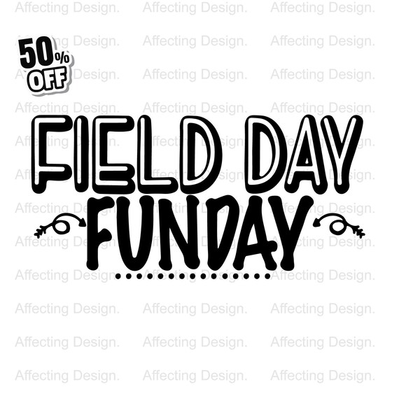 Field Day Fun Day Svg Field Day 2022 Svg Funny Svg Instant Etsy
