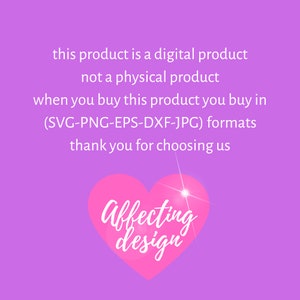 Puede incluir: Coraz&oacute;n rosa con el texto "Affecting design" en blanco. El texto "this product is a digital product not a physical product when you buy this product you buy in (SVG-PNG-EPS-DXF-JPG) formats thank you for choosing us" est&aacute; escrito en negro sobre un fondo morado.