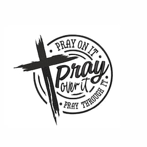 Pray on It Machine Embroidery Design. 4 Sizes. Pray Over It Embroidery Design. Pray Through It Embroidery Design. Prayer Embroidery Design.