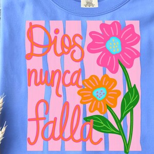Dios Nunca Falla PNG, Spanish Christian PNG, Faith Sublimation Design, Religious Shirt PNG, Christian Digital Download