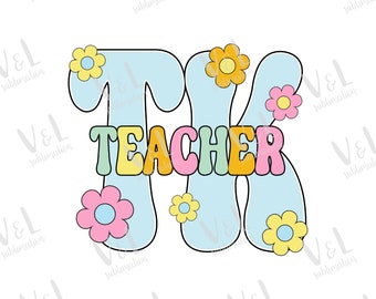 tk teacher png digital download, t shirt designs for tk teacher, floral groovy retro cute fun tk teacher png for shirts, sublimation designs