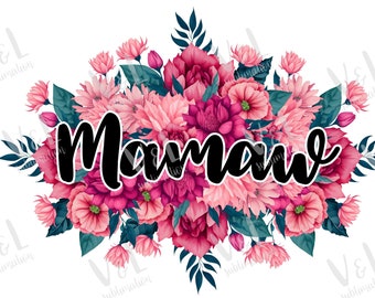 Mamaw Png Mamaw Sublimación Descarga digital Floral Mamaw Diseño Png archivo Mamaw Camisa Diseños Rosa Flor Mamaw Png diseño Mamaw PNG