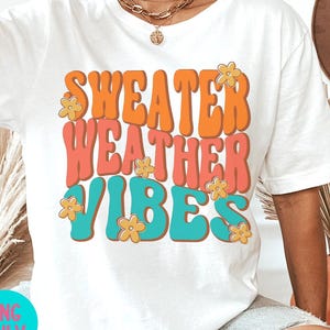 Sweater Weather Vibes PNG, Cute Fall Sublimation Design, Cozy Autumn PNG for Shirts and Mugs, Fall Quote Digital Download