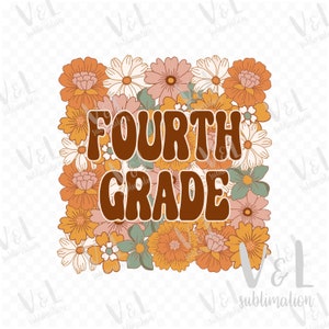 4th grade png teacher png fourth grade back to school png floral 4th grade sublimation downloads back to school sublimation designs