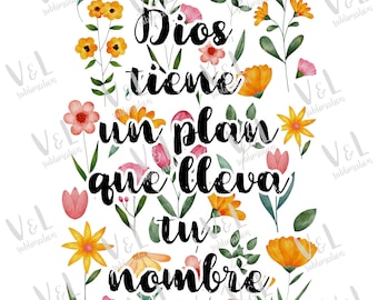 Dios tiene un plan que lleva tu nombre, spanish sublimation design, faith png, christian quote png, spanish design sublimation, cristiano