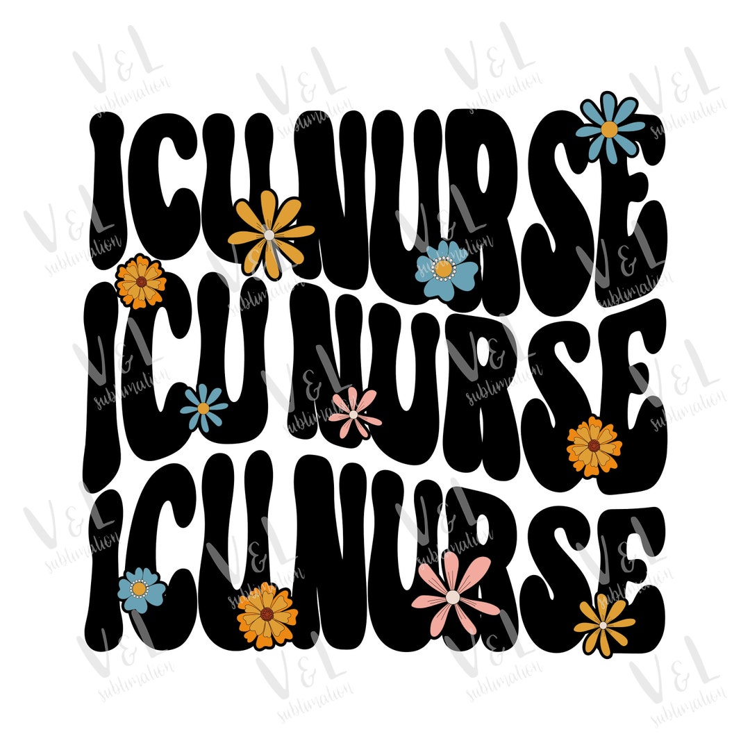 Icu Nurse Png Icu Groovy Flower Icu Nurse Png Icu Sublimation Designs