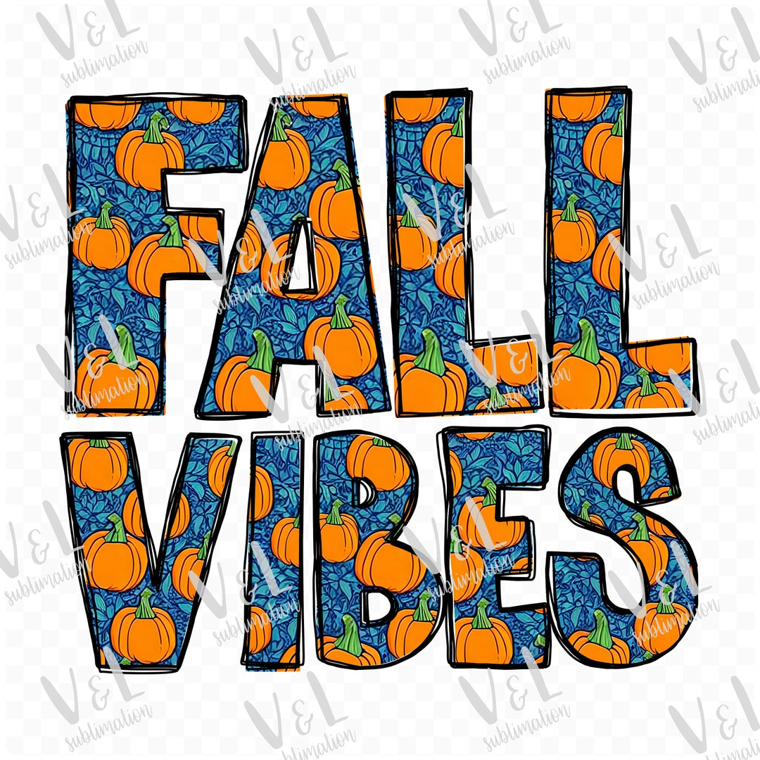 Fall Png Design, Fall Vibes Sublimation Design Download, Pumpkin Png ...