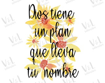 Dios tiene un plan que lleva tu nombre, spanish sublimation design, faith png, christian quote png, spanish designs for shirt sublimation