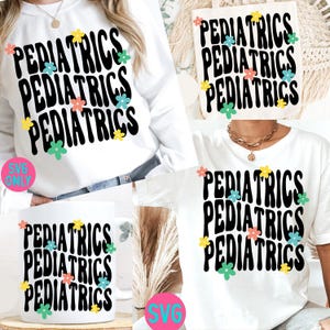 Pediatric svg, pediatrics svg, pediatric svg design svg cut file svgs for shirts, pediatrics floral svg retro pediatrics svg trendy svg file