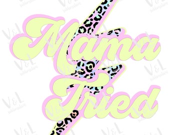 Mama Tried sublimation design Png file, Mama Tried Png, sublimation designs downloads for shirt - Leopard print retro mama tried download