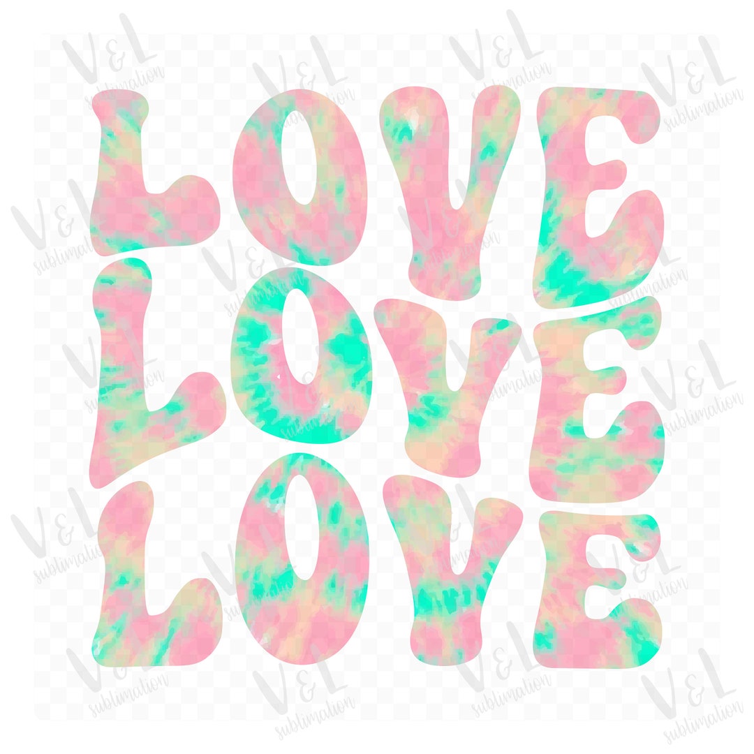 Valentines Png, Tie Dye Png, Love Love Love Png, Png Designs, Png Files ...