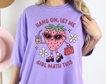 Girl Math TShirt Comfort Colors It&#39;s basically Free Girl Math Shirt Today&#39;s Coffee is Sponsored By Girl Math Trending Tees Aesthetic Gift