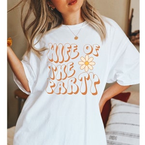 Groovy Bachelorette Shirts Wife of the Party We Like to Party  Custom Retro Bachelorette Shirts 70s Bride Comfort Colors Retro Bride