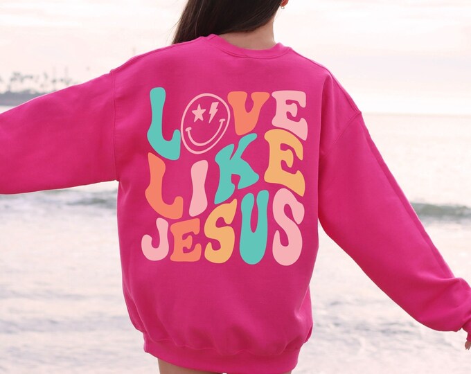LOVE LIKE JESUS Round Neck Sweatshirt