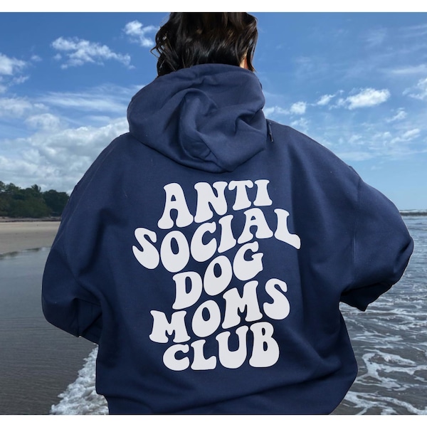 Anti-Social Dog Mom Sweat à capuche Anti Social sweat Anti social Dog Mom sweatshirt Funny Dog mom sweatshirt Dog Mom shirt Dog Mama Gift