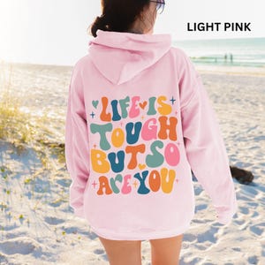 Life Is Tough But So Are you Hoodie, Trendy Zitat Hoodie, Süßes Sweatshirt für Frauen mit Spruch auf dem Rücken, Positives Zitat, Jugend, Frauen, Jugendliche