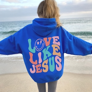 Love Like Jesus Hoodie Christian Hoodie Jesus Apparel Preppy Christian VSCO Sweatshirt Preppy Sweatshirts Trendy Jesus Loves You Pullover