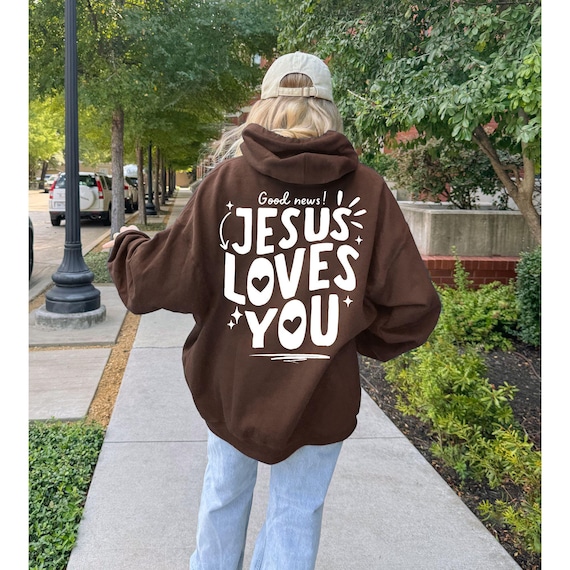 Good News Jesus Loves you Hooded Sweatshirt Back print Good News Jesus Loves you Hooded Sweatshirt Back print