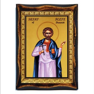 San Felice di Dunwich - Felice l'apostolo - Felice di Dunwich - Święty Feliks -São Félix de Dunwich - Felix von Burgund -Félix de Burgundia