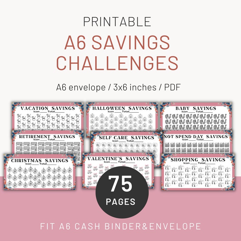 May include: Printable A6 savings challenges, a set of 75 pages with different themes, including vacation, Halloween, baby, retirement, self-care, not spend day, Christmas, Valentine's, and shopping. The pages are designed to fit an A6 cash binder and envelope.