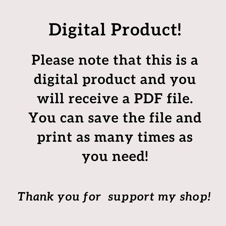 May include: Digital Product! Please note that this is a digital product and you will receive a PDF file. You can save the file and print as many times as you need! Thank you for supporting my shop!