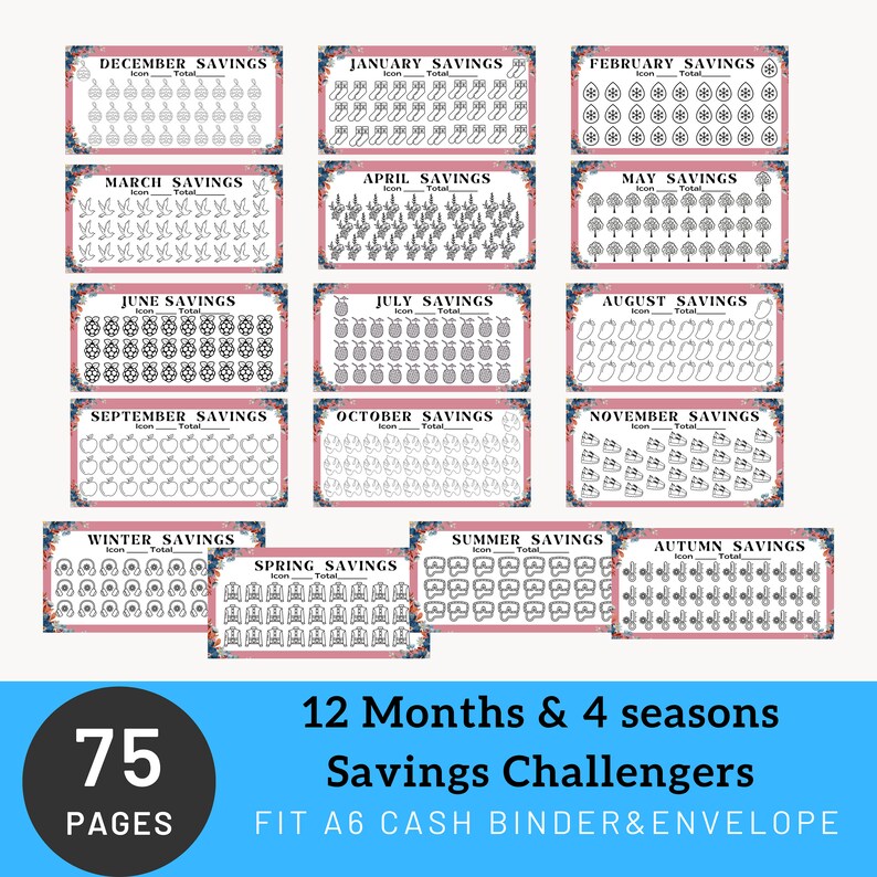 May include: A printable set of 75 pages for a savings challenge. The pages are designed for a cash binder and envelope system. The pages are organized by month and season, with each page featuring a different icon and space to track savings goals.