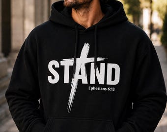 Stand Firm in Faith Christian Hoodie, Ephesians 6:13 Bible Verse Hoodie, Armor of God Hoodie